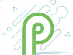 适配异形屏！谷歌发布Android P系统首个预览版本（附下载地址）
