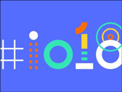 一张门票7300元！Google I/O 2018开发者大会现已开启注册报名